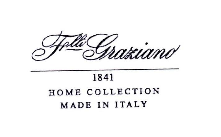 FLLI GRAZIANO HOME COLLECTION MADE IN ITALY 1841