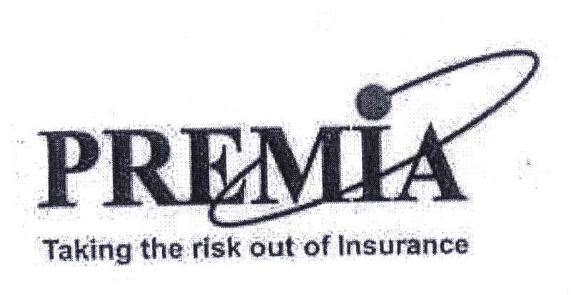 PREMIA TAKING THE RISK OUT OF INSURANCE
