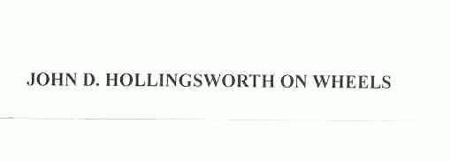 JOHN D.HOLLINGSWORTH ON WHEELS