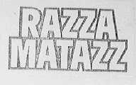 RAZZA MATAZZ