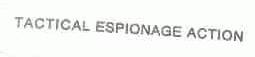TACTICAL ESPIONAGE ACTION
