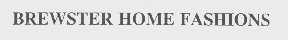 BREWSTER HOME FASHIONS