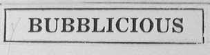 BUBBLICIOUS