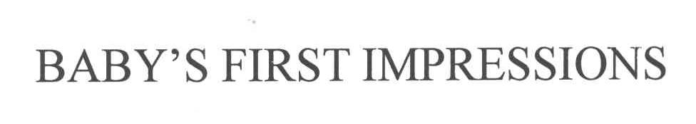 BABY&rsquo;S FIRST IMPRESSIONS