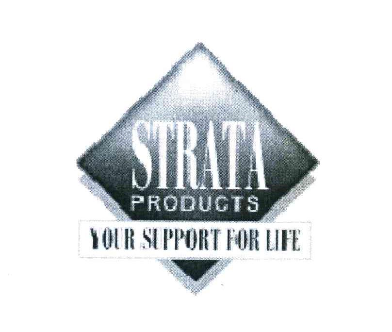 STRATA PRODUCTS YOUR SUPPORT FOR LIFE