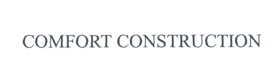 COMFORT CONSTRUCTION