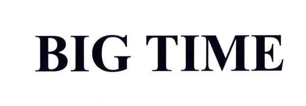BIG TIME