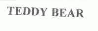 TEDDY BEAR