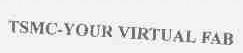 TSMC-YOUR VIRTUAL FAB