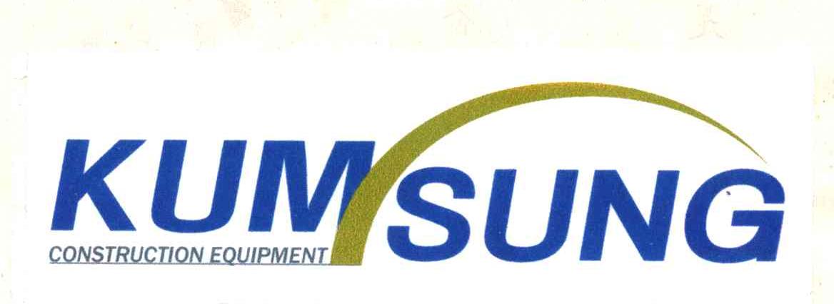 KUM SUNG；KUM SUNG CONSTRUCTION EQUIPMENT