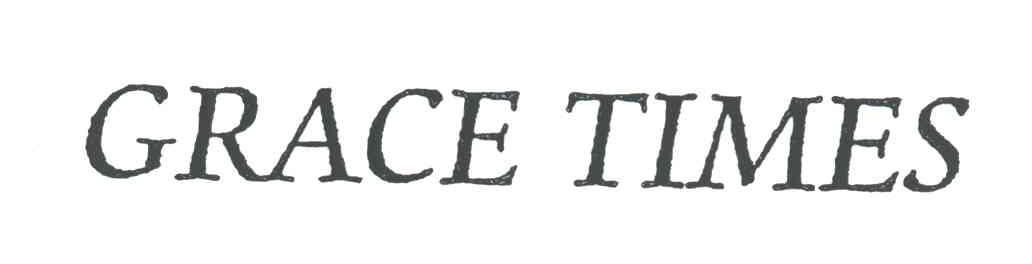 GRACE TIMES