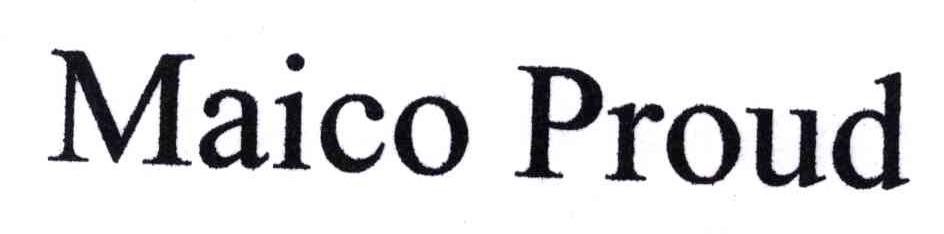 MAICO PROUD