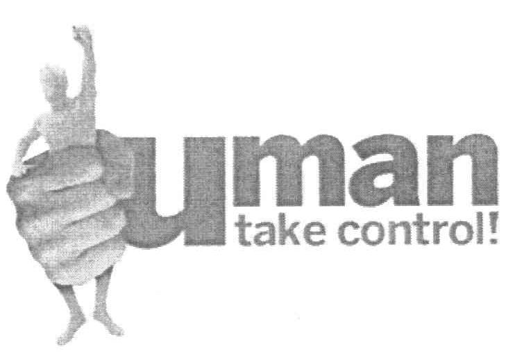 UMAN TAKE CONTROL!