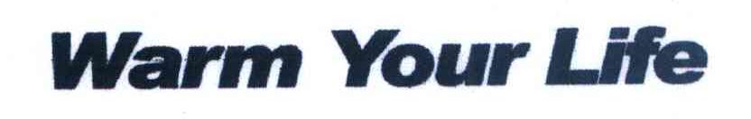 WARM YOUR LIFE