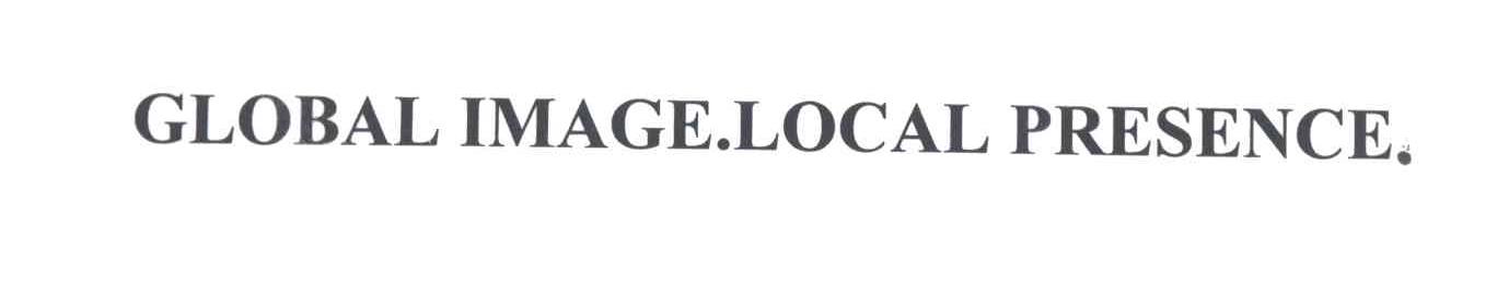GLOBAL IMAGE LOCAL PRESENCE