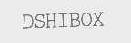 DSHIBOX