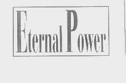ETERNAL POWER