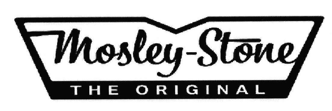 MOSLEY-STONE THE ORIGINAL