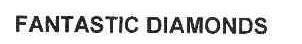 FANTASTIC DIAMONDS