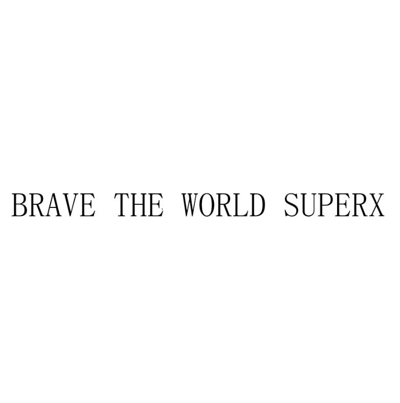 BRAVE THE WORLD SUPERX