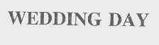 WEDDING DAY