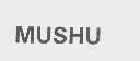 MUSHU