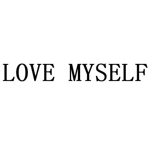 LOVE MYSELF