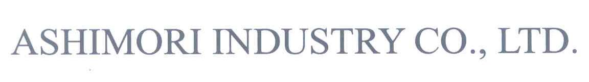 ASHIMORI INDUSTRY CO.，LTD.