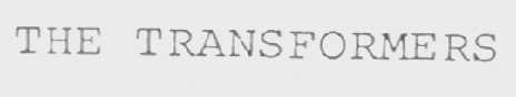 THE TRANSFORMERS