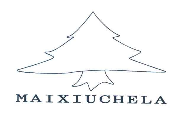 MAIXIUCHELA
