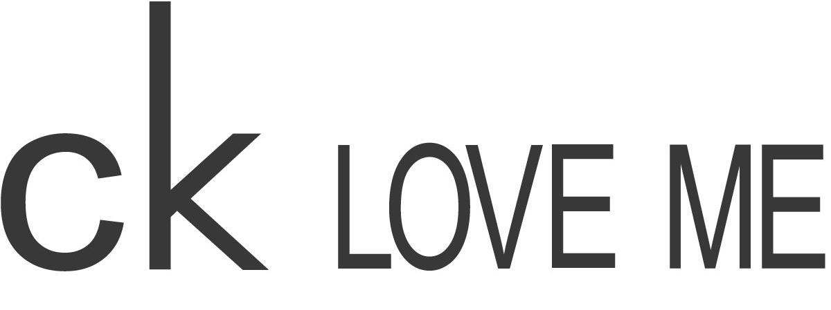 CK LOVE ME