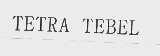 TETRA TEBEL