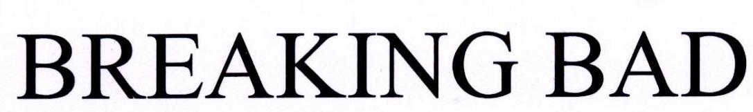 BREAKING BAD