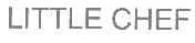 LITTLE CHEF