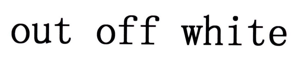 OUT OFF WHITE