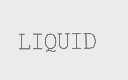LIQUID