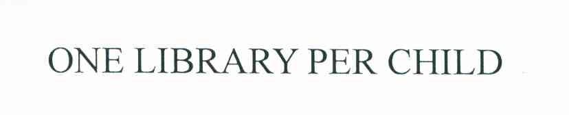 ONE LIBRARY PER CHILD