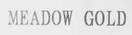 MEADOW GOLD    印刷体