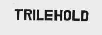 TRILEHOLD