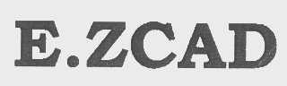 E.ZCAD