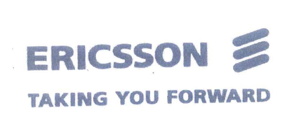 ERICSSON;TAKING YOU FORWARD