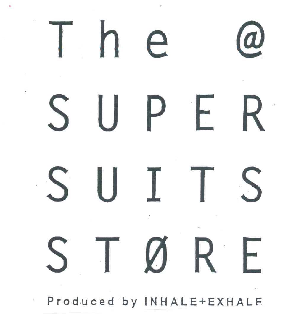 THE SUPER SUITS STORE PRODUCED BY INHALE EXHALE