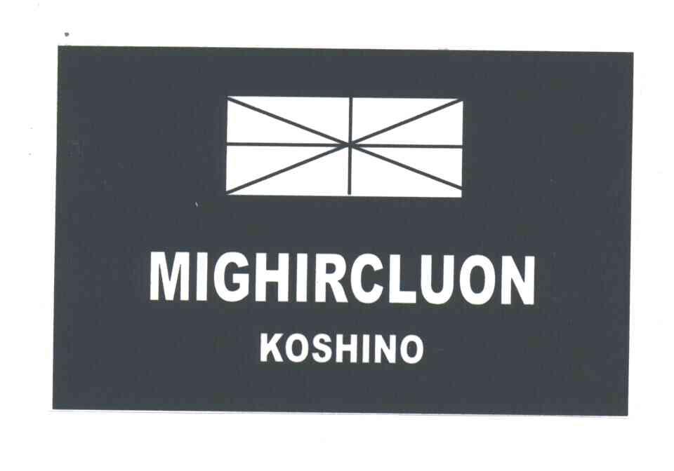 MIGHIRCLUON；KOSHINO