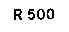 R;500