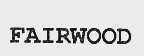FAIRWOOD
