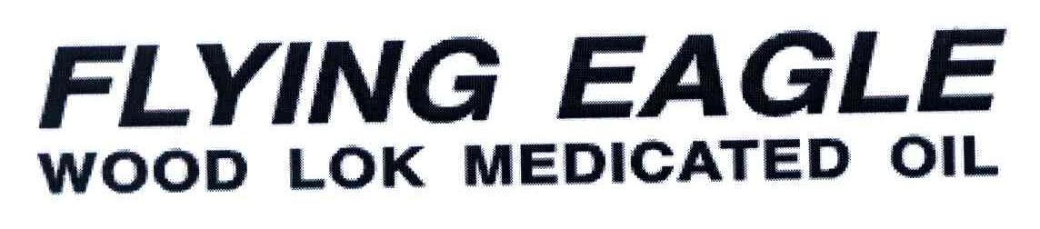 FLYING EAGLE;WOOD LOK MEDICATED OIL
