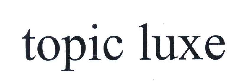 TOPIC LUXE