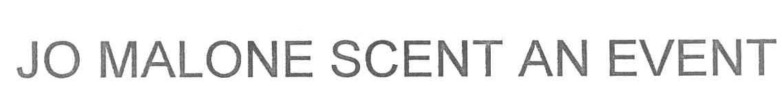 JO MALONE SCENT AN EVENT