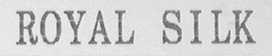 ROYAL SILK
