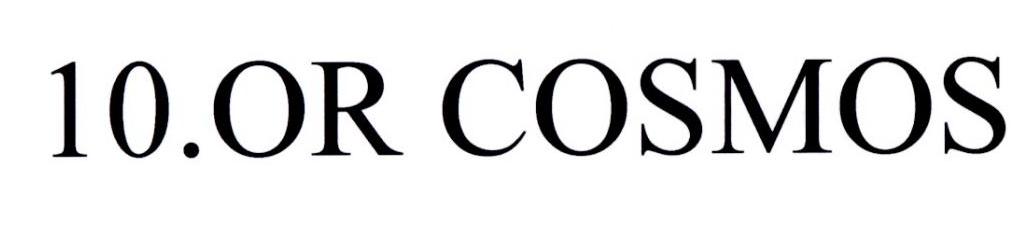 10.OR COSMOS